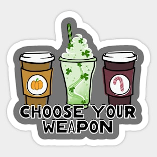 Choose Your Weapon - Seasonal Drinks Sticker